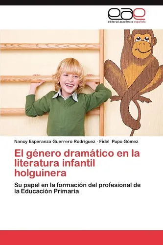 Libro: El Género Dramático En La Literatura Infantil Holguin