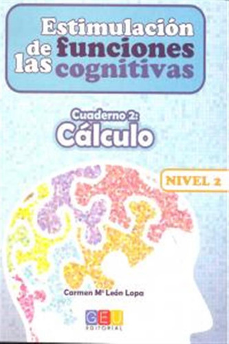 Estimulacion Funcion Cognitiva 2,2 Calculo - Leon Lopa,carme