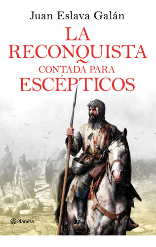 Libro La Reconquista Contada Para Escepticos De Juan Eslava