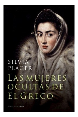 Libro Mujeres Ocultas Del Greco De Plager Silvia