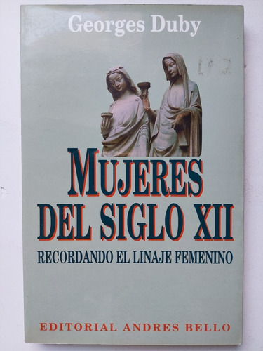Mujeres Del Siglo Doce - Tomos 2 Y 3 - Duby (Usado)