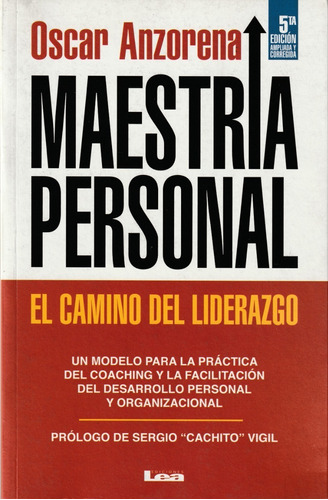 Maestría Personal. El Camino Del Liderazgo. Oscar Anzorena