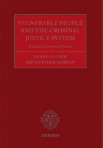 Vulnerable People And The Criminal Justice System : A Guide To Law And Practice, De Penny Cooper. Editorial Oxford University Press, Tapa Blanda En Inglés, 2017