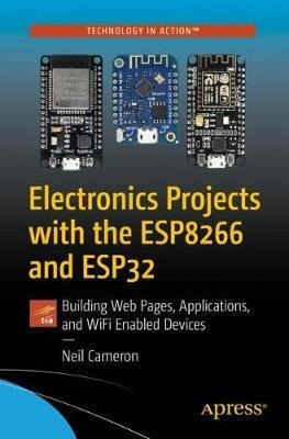 Electronics Projects With The Esp8266 And Esp32 : Buildin...