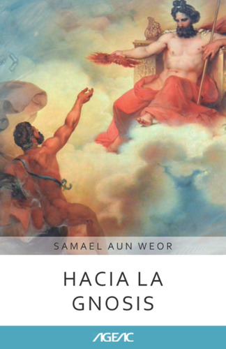Libro: Hacia La Gnosis (ageac): Edición Blanco Y Negro (cole