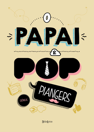 O papai é pop, de Piangers, Marcos. Editora Belas-Letras Ltda., capa mole em português, 2015