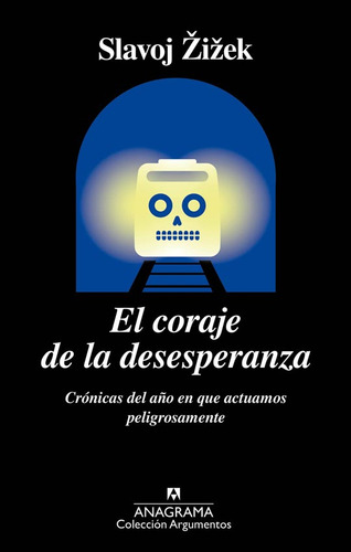 El Coraje De La Desesperanza - Slavoj Zizek