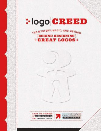 Logo Creed: The Mystery, Magic, And Method Behind Designi...