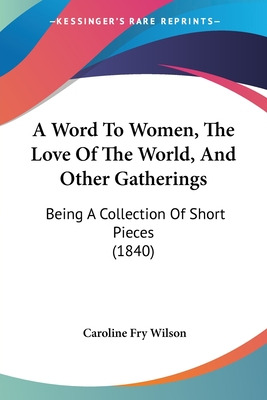 Libro A Word To Women, The Love Of The World, And Other G...