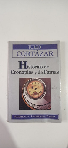 Historias De Cronopios Y De Famas Cortazar Sudamericana