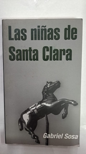 Las Niñas De Santa Clara-gabriel Sosa-libreria Merlin