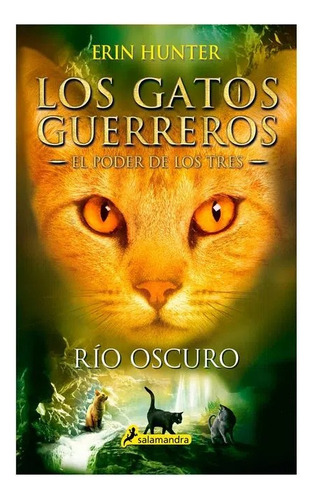 Río Oscuro. Los Gatos Guerreros. El Poder De Los Tres 2