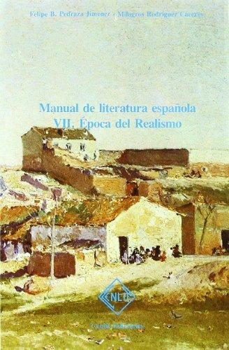 Manual De Literatura Española. Tomo Vii. Epoca Del Realismo