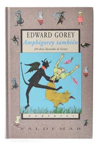 Amphigorey También. 20 Obras Ilustradas De Gorey