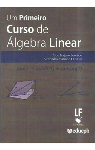 Um Primiero Curso De Álgebra Linear, De Lourêdo. Editora Livraria Da Fisica Editora, Capa Mole, Edição 1 Em Português, 2016