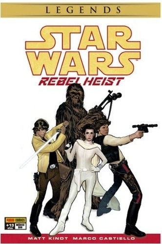 Star Wars Legends: Rebel Heist - Matt Kindtmarco Cas, De Kindt, Castiello. Editorial Paniniics Argentina En Español
