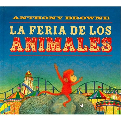 Feria De Los Animales - Anthony Browne