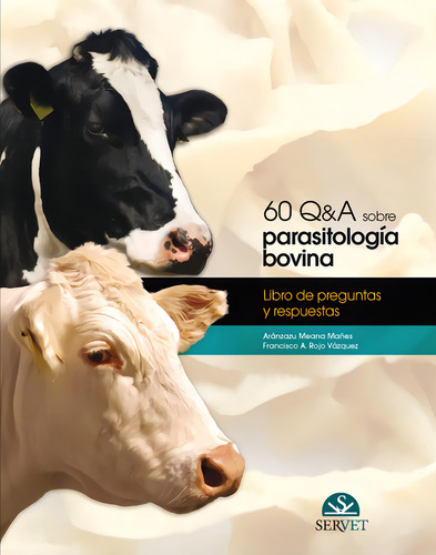 60 Q&a Sobre Parasitología Bovina (spanish Edition): Libro De Preguntas Y Respuestas, De Rojo Vázquez, Francisco Antonio., Vol. 1. Editorial Servet, Tapa Dura En Español