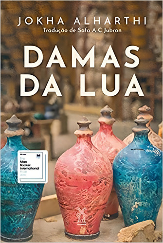 Damas da lua, de Alharthi, Jokha. Editorial MOINHOS EDITORA, tapa mole en português