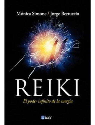 Reiki El Poder Infinito De La Energia - Monica Simone