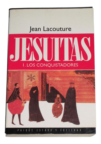 Jesuitas: Los Conquistadores / Jean Lacouture