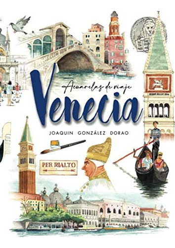 Libro: Venecia: Acuarelas De Viaje (spanish Edition)