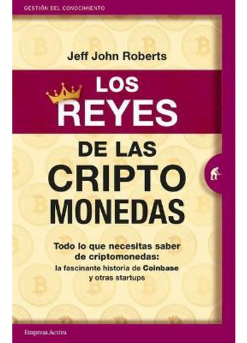 Libro Los Reyes De Las Criptomonedas - Roberts, Jeff John