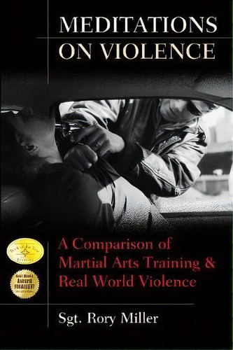 Meditations On Violence : A Comparison Of Martial Arts Training & Real World Violence, De Sgt. Rory Miller. Editorial Ymaa Publication Center, Tapa Blanda En Inglés