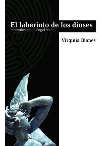 Libro : El Laberinto De Los Dioses: Memorias De Un Angel ...