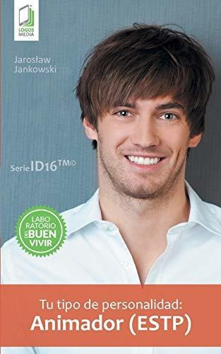 Libro : Tu Tipo De Personalidad Animador (estp) -...