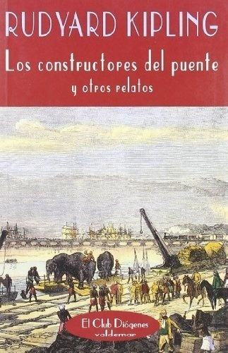 Los Constructores Del Puente Y Otros Relatos, de Kipling, Rudyard. Editorial Valdemar Ediciones en español