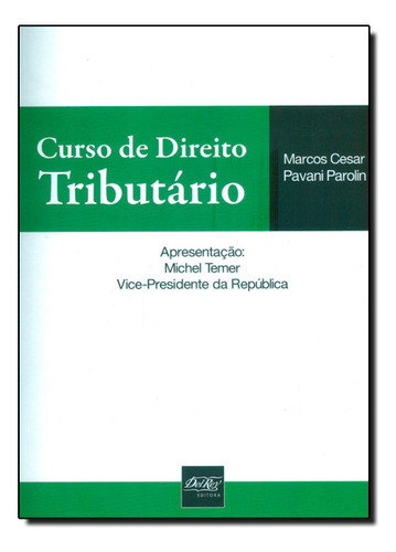 Curso De Direito Tributário, De Marcos  Cesar Pavani Parolin. Editora Del Rey, Capa Dura Em Português
