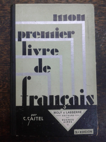 Mon Premier * Livre De Francais * C.castel *