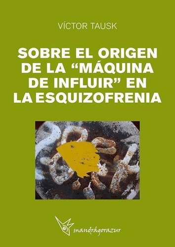 Sobre El Origen De La  Maquina De Influir  En La Ezquizofren