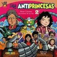 Liga De Antiprincesas 2 / Berta Caceres  Guardiana De Lo...