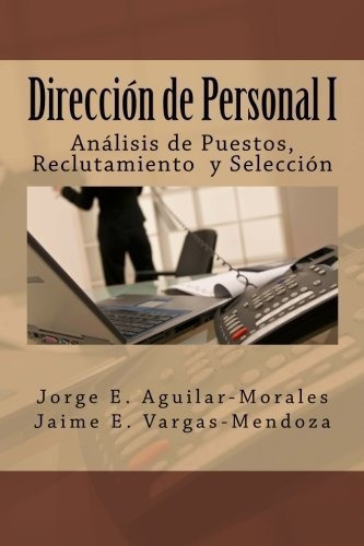 Direccion De Personal I Analisis De Puestos,..., De Aguilar-morales, Jorg. Editorial Createspace Independent Publishing Platform En Español