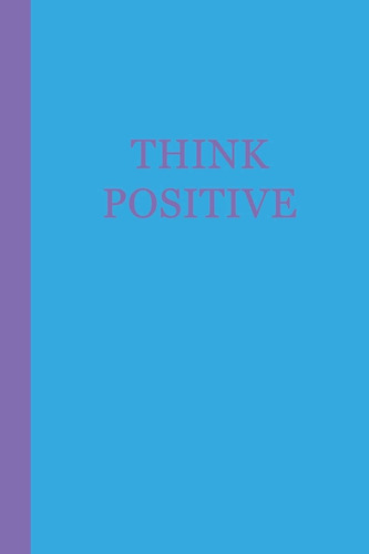 Libro: Journal: Think Positive (azul Y Morado) 6x9 - Gráfico