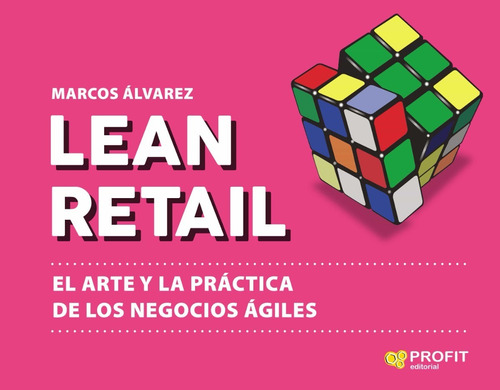 Lean Retail - Metodologías Lean, Agile Y Lean Startup