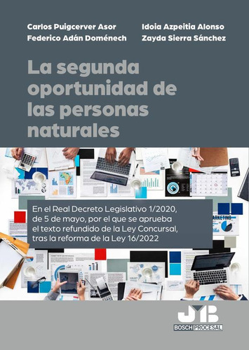 La Segunda Oportunidad De Las Personas Naturales, De Zayda Sierra Sánchez Y Otros. Editorial J.m. Bosch Editor, Tapa Blanda En Español, 2023