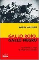 Comprar Gallo Rojo. Gallo Negro, De Muchnik, Daniel. Editorial Norma, Tapa Tapa Blanda En Español