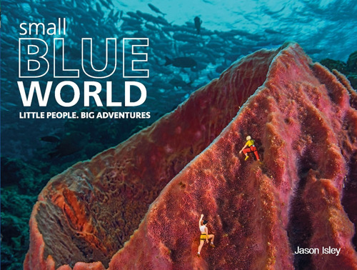 Pequeño Mundo Azul : Poco A La Gente. Grandes Aventuras