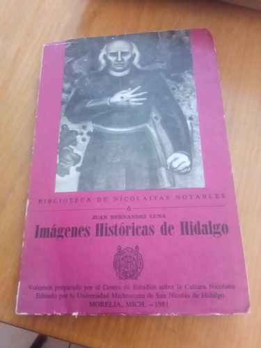 Imágenes Históricas De Hidalgo - Juan Hernandez Luna