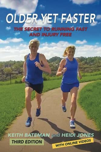 Book : Older Yet Faster The Secret To Running Fast And...