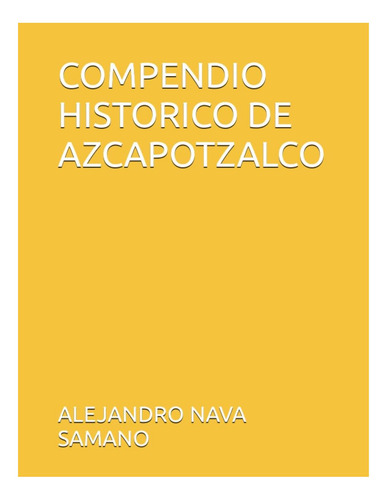 Livro: Compêndio Histórico De Azcapotzalco (edição Em Espanh