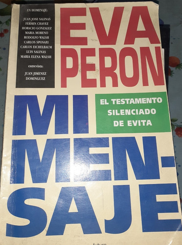 Eva Peron Mi Mensaje Testamento Silenciado De Evita
