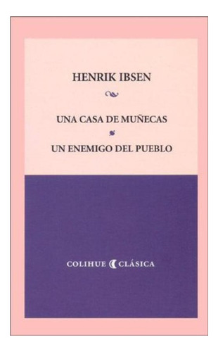 Una Casa De Muñecas - Un Enemigo Del Pueblo Henrik Ibsen Co