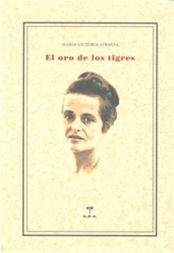 Oro De Los Tigres,el - Atencia,maria Victoria