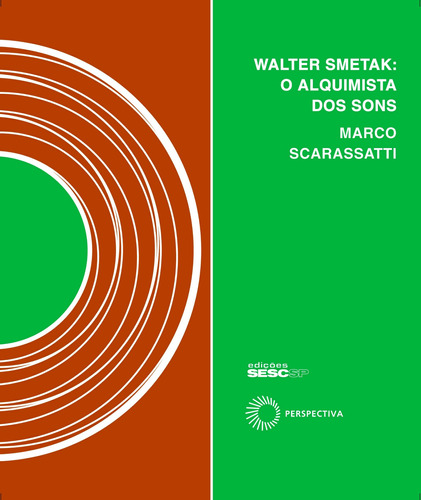 Walter Smetak - o alquimista dos sons, de Scarassatti, Marco Antonio Farias. Editora Edições Sesc São Paulo, capa mole em português, 2009