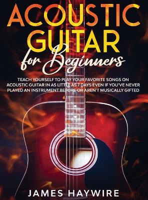 Libro Acoustic Guitar For Beginners : Teach Yourself To P...