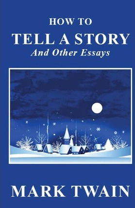 Libro How To Tell A Story And Other Essays - Mark Twain